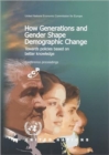 Image for How generations and gender shape demographic change : towards policies based on better knowledge