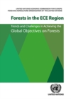 Image for Forests in the ECE region  : trends and challenges in achieving the global objectives on forests