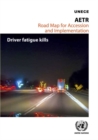 Image for AETR road map for accession and implementation : driver fatigue kills