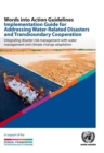Image for Words into action guidelines implementation guide for addressing water-related disasters and transboundary cooperation