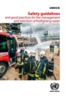Image for Safety guidelines and good practices for the management and retention of firefighting water