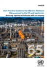 Image for Best practice guidance for effective methane management in the oil and gas sector  : monitoring, reporting and verification (MRV) and mitigation