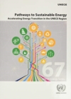Image for Pathways to sustainable energy : accelerating energy transition in the UNECE Region