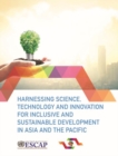 Image for Harnessing science, technology and innovation for inclusive and sustainable development in Asia and the Pacific