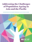 Image for Addressing the Challenges of Population Ageing in Asia and the Pacific