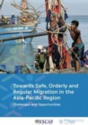 Image for Towards Safe, Orderly and Regular Migration in the Asia-Pacific Region