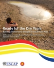 Image for Ready for the dry years  : building resilience to drought in South-East Asia