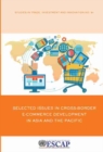 Image for Selected Issues in cross-border e-commerce development in Asia and the Pacific