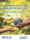 Image for Economic and social survey of Asia and the Pacific 2020 : towards sustainable economies