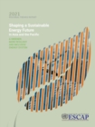 Image for 2021  regional trends report : shaping a sustainable energy future in Asia and the Pacific, a greener, more resilient and inclusive energy system