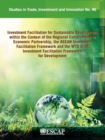 Image for Investment facilitation for sustainable development within the context of the regional comprehensive economic partnership, the ASEAN Investment Facilitation Framework and the WTO draft Investment Faci