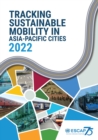 Image for Tracking sustainable mobility in Asia-Pacific cities 2022