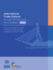 Image for International Trade Outlook for Latin America and the Caribbean 2023 : Structural Change and Trends in Global and Regional Trade: Challenges and Opportunities