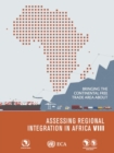 Image for Assessing regional integration in Africa  : bringing the Continental Free Trade Area about