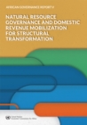 Image for Natural resource governance and domestic revenue mobilization for structural transformation