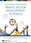 Image for Economic report on Africa 2020 : innovative finance for private sector development in Africa