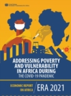 Image for Economic report on Africa 2021 : addressing poverty and vulnerability in Africa during the COVID-19 pandemic