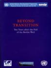 Image for Beyond Transition : Ten Years After the Fall of the Berlin Wall - UNDP/RBEC Policy Workshop, 11-15 October 1999