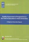 Image for Quality Assessment of Programmes in the Field of Education in Arab Universities : A Regional Overview Report, December 2006