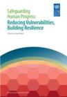 Image for Safeguarding human progress : reducing vulnerabilities, building resilience