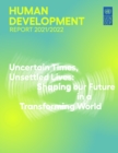 Image for Human development report 2021/2022 : uncertain times, unsettled lives, shaping our future in a transforming world