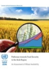 Image for Pathways towards food security in the Arab region : an assessment of wheat availability