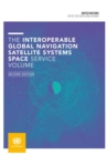 Image for The interoperable Global Navigation Satellite Systems Space Service volume