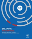 Image for Breaking the impasse  : reducing protracted internal displacement as a collective outcome