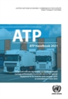 Image for ATP handbook 2021 : the Agreement on the International Carriage of Perishable Foodstuffs and on the special equipment to be used for such carriage (ATP) as amended on 6 July 2022
