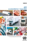 Image for Agreement on the International Carriage of Perishable Foodstuffs and on the special equipment to be used for such carriage(ATP) : as amended on 1 June 2022