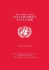 Image for The United Nations disarmament yearbook 2015  : disarmament resolutions and decisions of the seventieth session of the United Nations General AssemblyPart 1