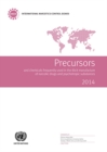 Image for Precursors and chemicals frequently used in the illicit manufacture of narcotic drugs and psychotropic substances 2014 : report of the International Narcotics Control Board for 2014 on the implementat