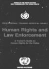 Image for Human rights and law enforcement : a trainers guide on human rights for the police