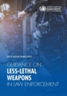 Image for United Nations human rights guidance on less-lethal weapons in law enforcement