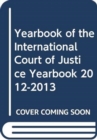 Image for Yearbook of the International Court of Justice 2012-2013