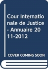 Image for Cour Internationale de Justice - Annuaire 2011-2012