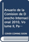Image for Anuario de la Comision de Derecho Internacional 2010, Volume II, Parte 2