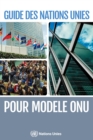 Image for Guide des Nations Unies pour Modele ONU