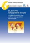 Image for Business Management System, Le: Un Cadre De Référence Pour Renforcer La Competitivité Internationale
