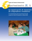 Image for La Organización De Reuniones De Compradores-Vendedores: Un Instrumento Para La Promoción Del Comercio Entre Los Países En Desarrollo