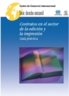 Image for Contratos En El Sector De La Edición Y La Impresión: Guía Práctica