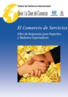 Image for El Comercio De Servicios: Libro De Respuestas Para Pequeños Y Medianos Exportadores