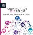 Image for UNEP Frontiers 2016 Report: Emerging Issues of Environmental Concern