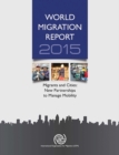 Image for World Migration Report 2015: Migrants and Cities - New Partnerships to Manage Mobility