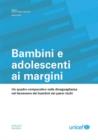 Image for Bambini E Adolescenti Ai Margini: Un Quadro Comparativo Sulla Disuguaglianza Nel Benessere Dei Bambini Nei Paesi Ricchi