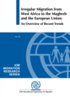 Image for Irregular Migration from West Africa to the Maghreb and the European Union: An Overview of Recent Trends