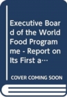 Image for Report of the executive board of the world food programme on the first and second regular sessions and annual session of 2012