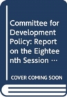 Image for Committee for Development Policy : report on the eighteenth session (14-18 March 2016)