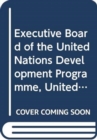Image for Executive Board of the United Nations Development Programme, United Nations Population Fund and the United Nations Office for Project Services : report of the Executive Board on its work during 2016