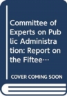 Image for Committee of Experts on Public Administration : report on the fifteenth session (18-22 April 2016)